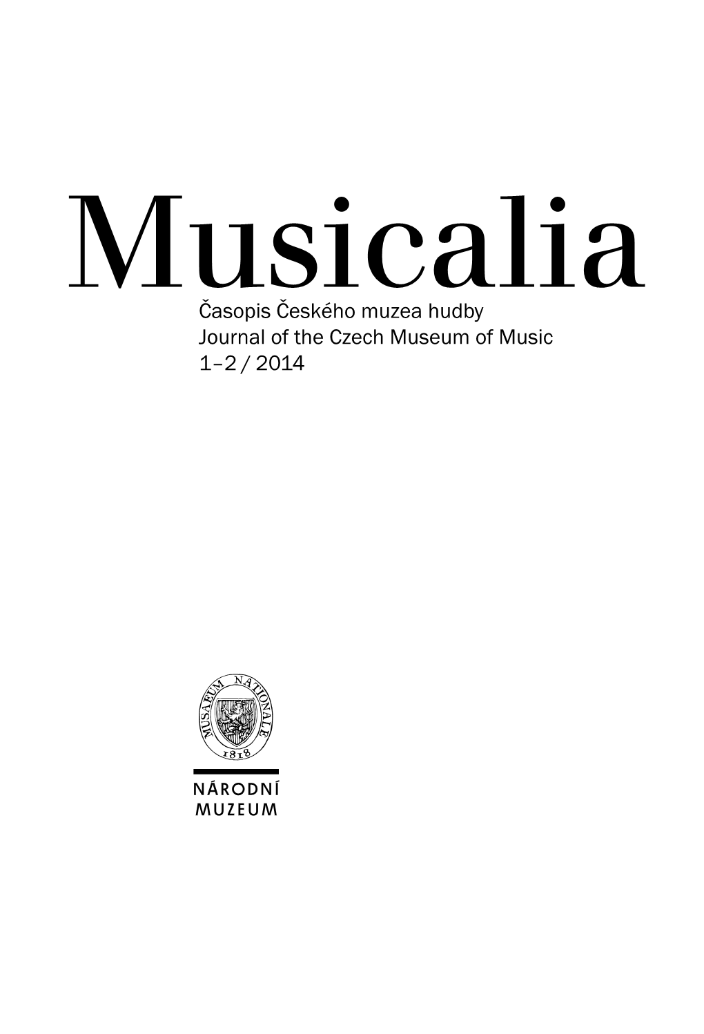 Časopis Českého Muzea Hudby Journal of the Czech Museum of Music 1–2 / 2014 OBSAH