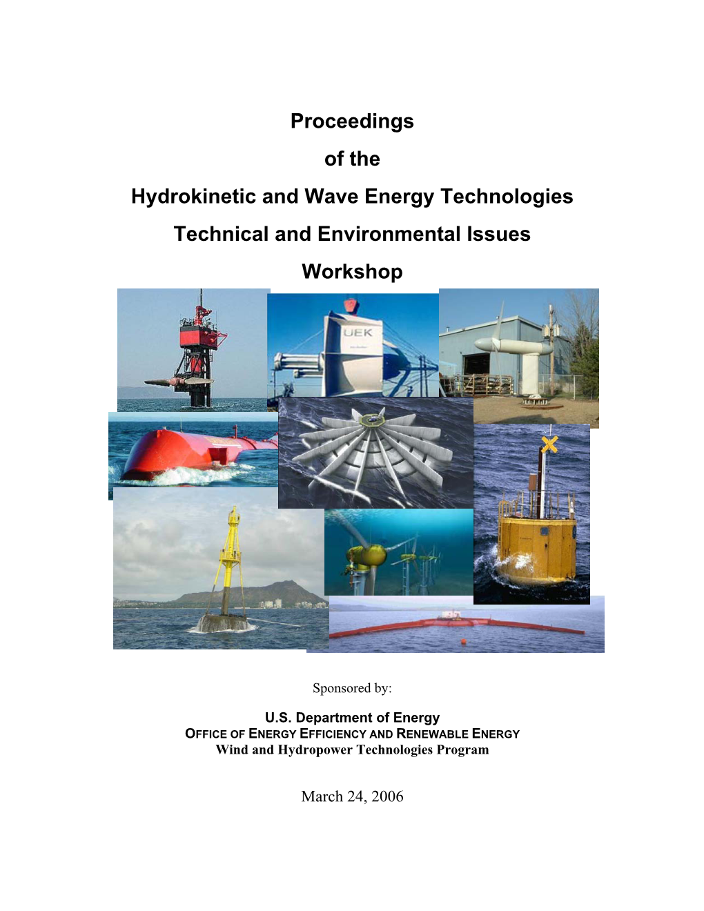 Proceedings of the Hydrokinetic and Wave Energy Technologies Technical and Environmental Issues