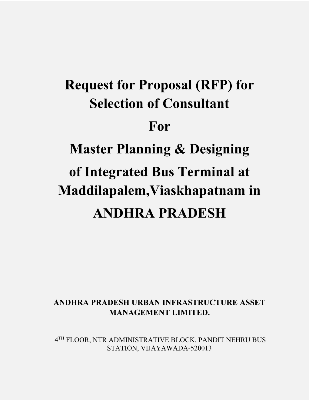 RFP) for Selection of Consultant for Master Planning & Designing of Integrated Bus Terminal at Maddilapalem,Viaskhapatnam in ANDHRA PRADESH