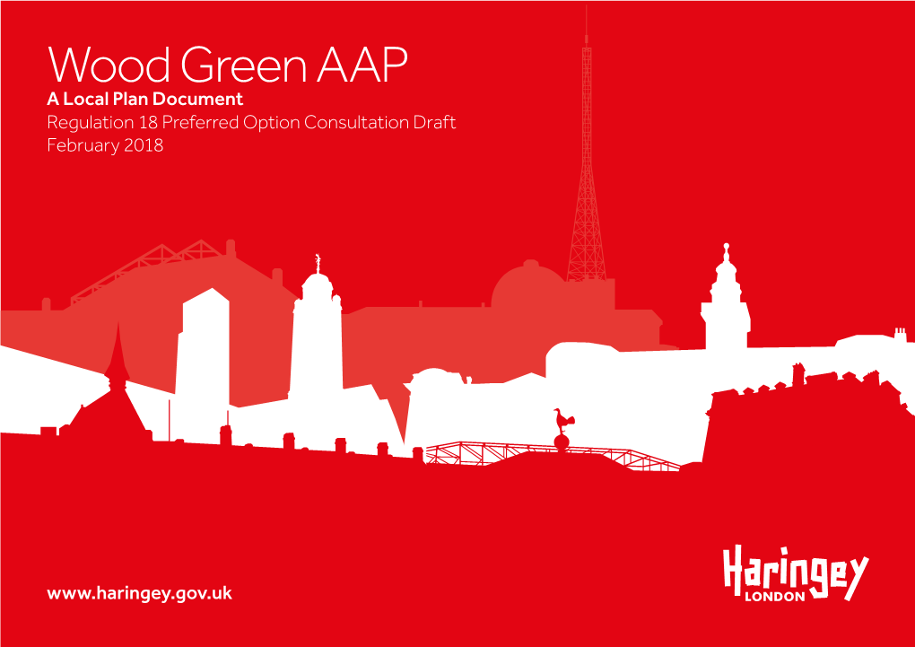 Wood Green AAP a Local Plan Document Regulation 18 Preferred Option Consultation Draft February 2018