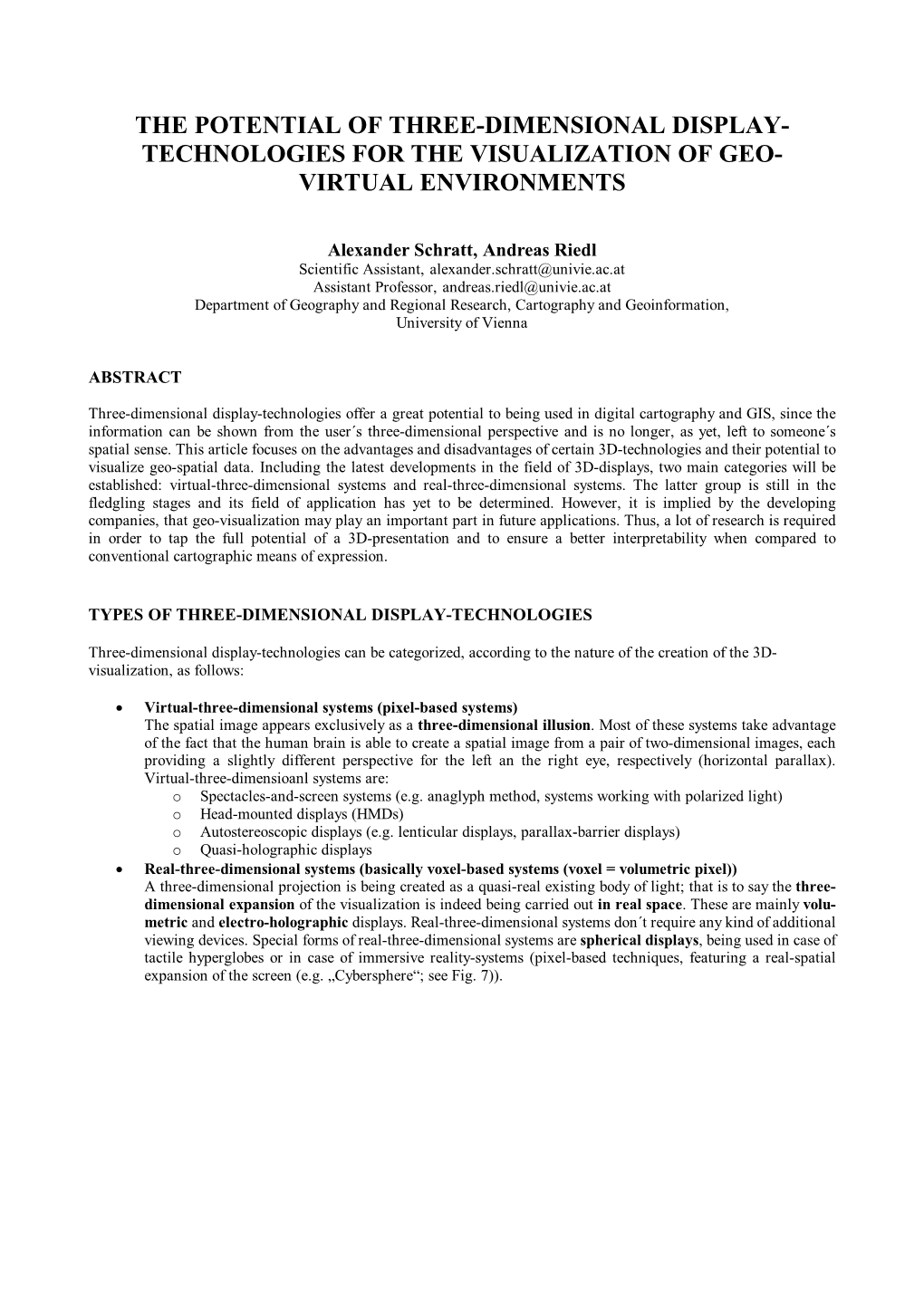 The Potential of Three-Dimensional Display- Technologies for the Visualization of Geo- Virtual Environments