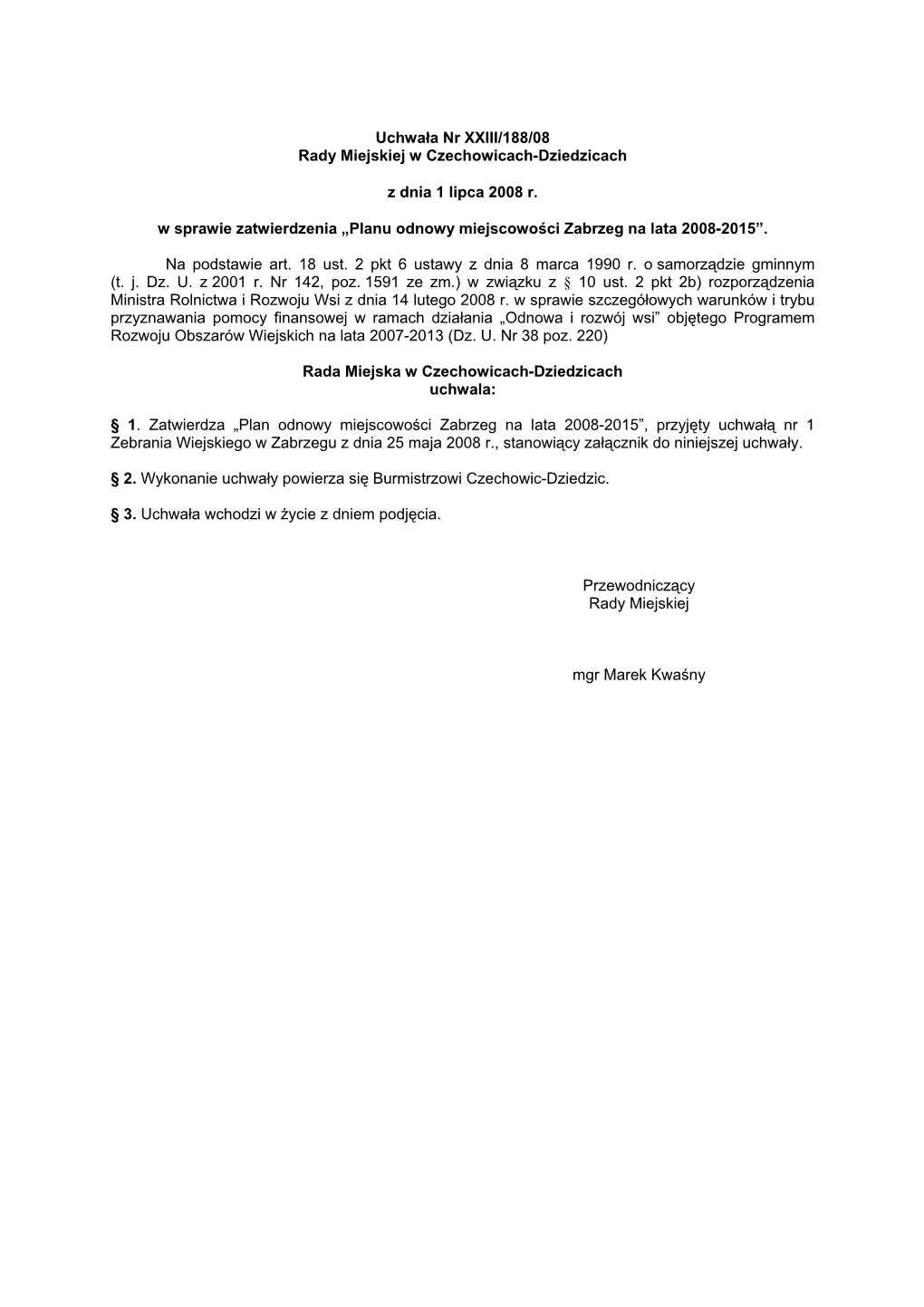 Uchwała Nr XXIII/188/08 Rady Miejskiej W Czechowicach-Dziedzicach Z Dnia 1 Lipca 2008 R. W Sprawie Zatwierdzenia „Planu Odnow