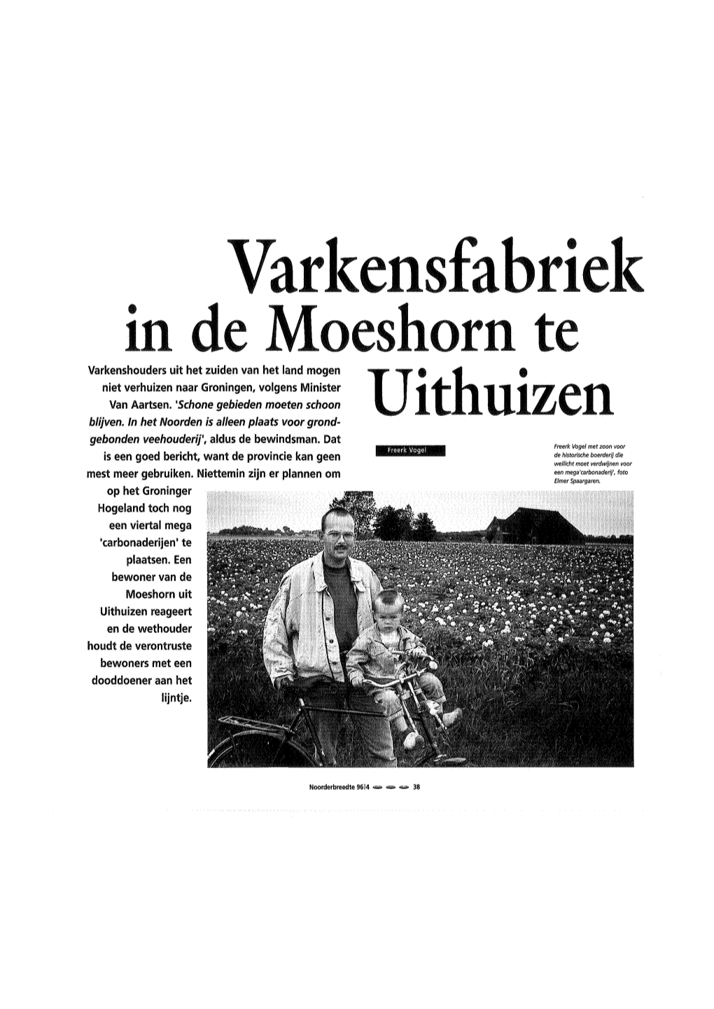 Varkensfabriek in De Moeshorn Te Varkenshouders Uit Het Zuiden Van Het Land Mogen Niet Verhuizen Naar Groningen, Volgens Minister Van Aartsen