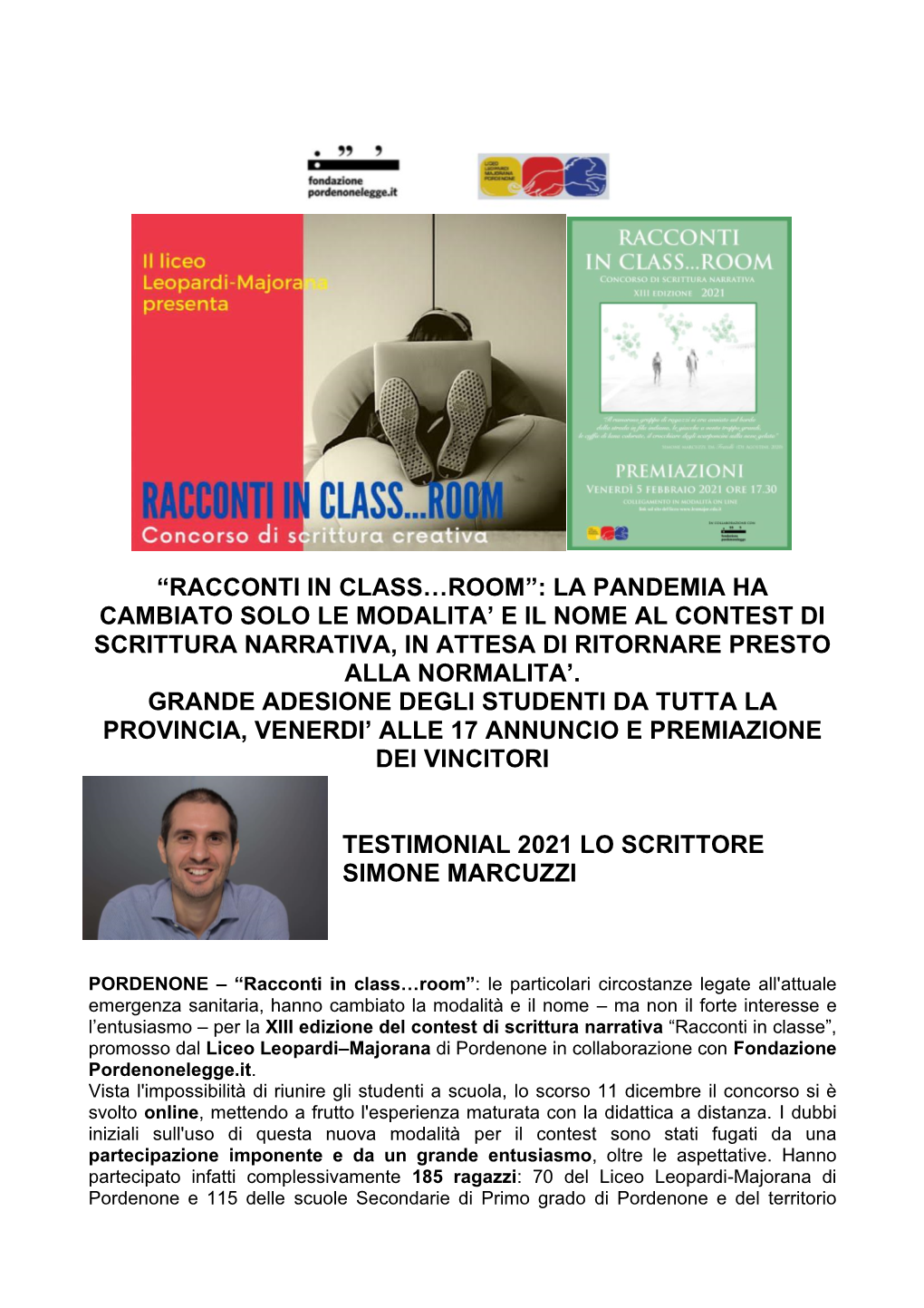 Racconti in Class…Room”: La Pandemia Ha Cambiato Solo Le Modalita’ E Il Nome Al Contest Di Scrittura Narrativa, in Attesa Di Ritornare Presto Alla Normalita’