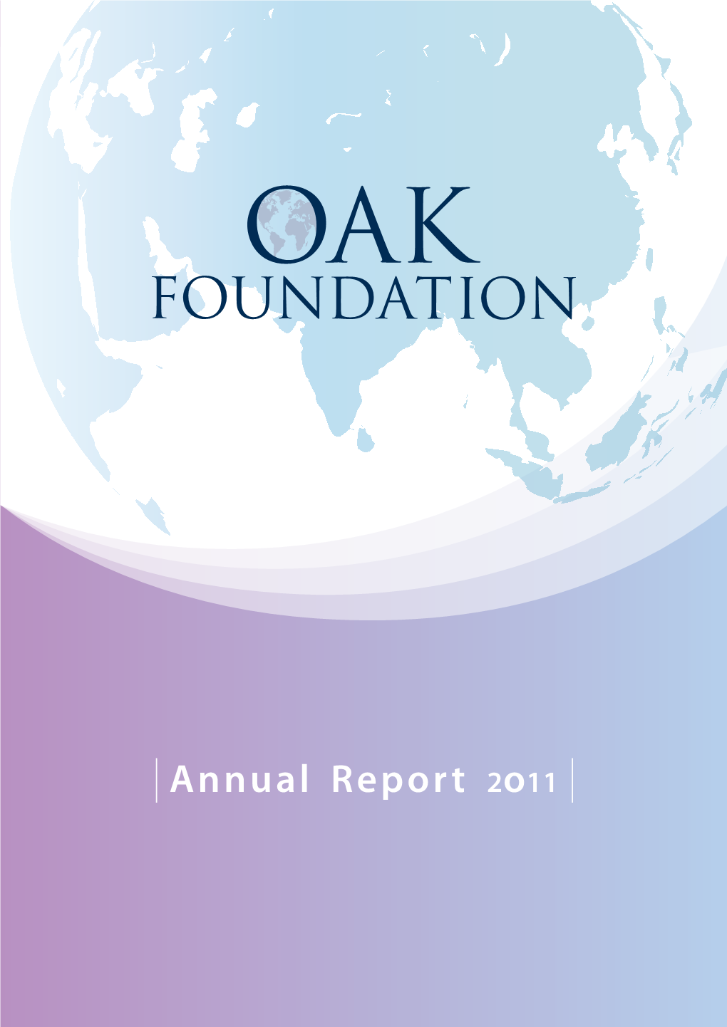 Oak Foundation Had Another Busy Year in 2011, Granting USD 158.32 Million (Up from USD 116.72 Million in 2010) to 312 Organisations Around the Globe