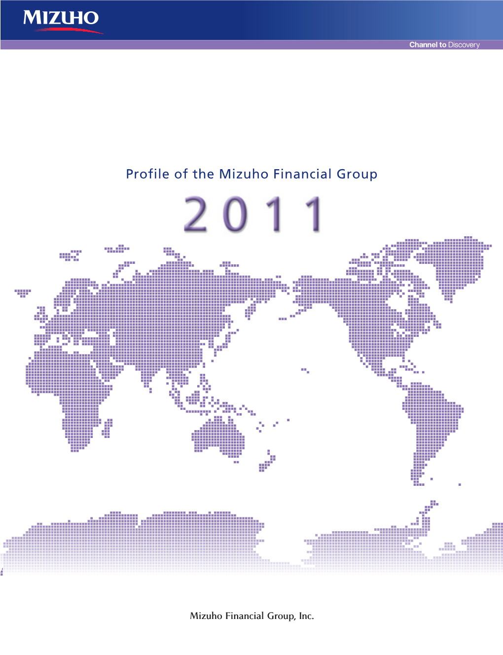 Profile of the Mizuho Financial Group (2011) (PDF/4191KB)