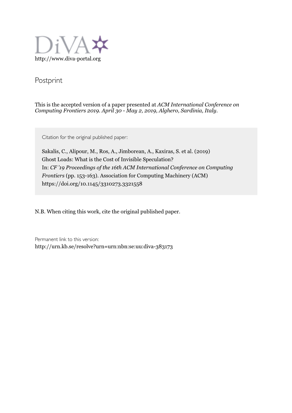 Ghost Loads: What Is the Cost of Invisible Speculation? In: CF ’19 Proceedings of the 16Th ACM International Conference on Computing Frontiers (Pp