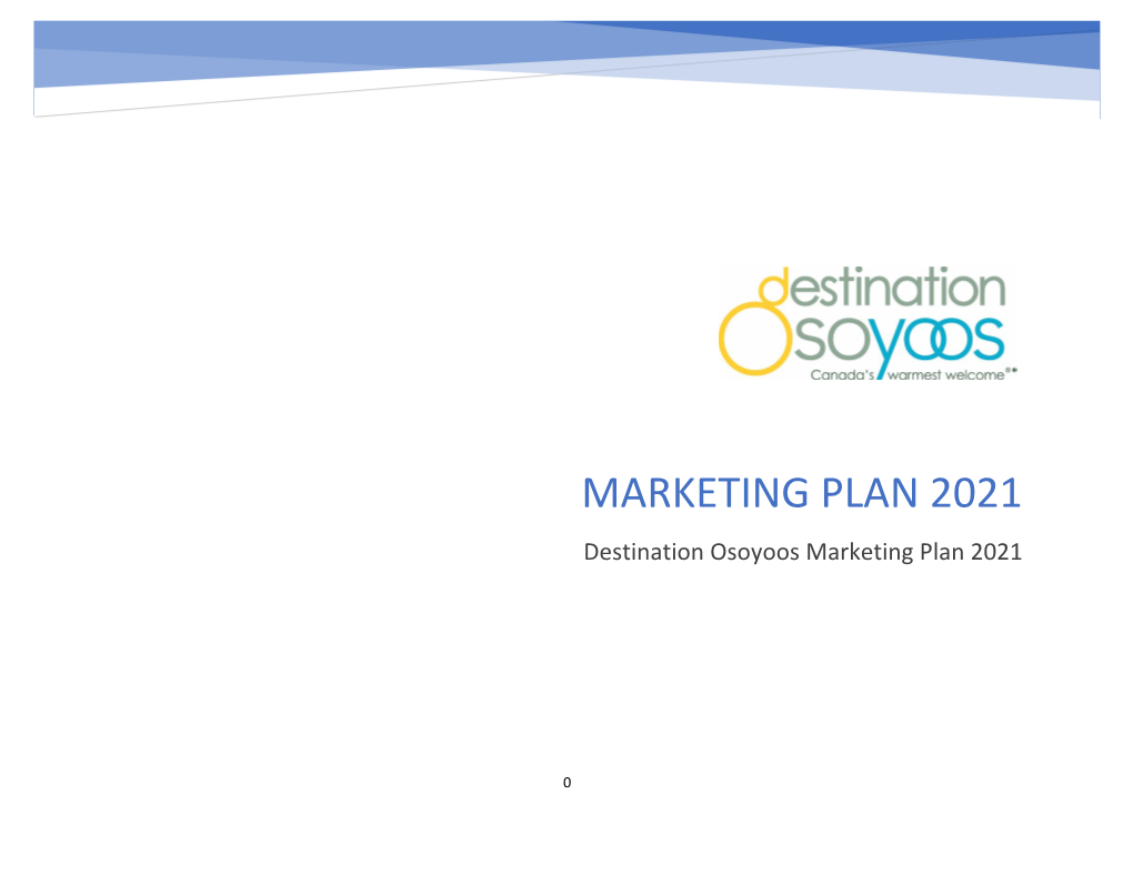 MARKETING PLAN 2021 Destination Osoyoos Marketing Plan 2021