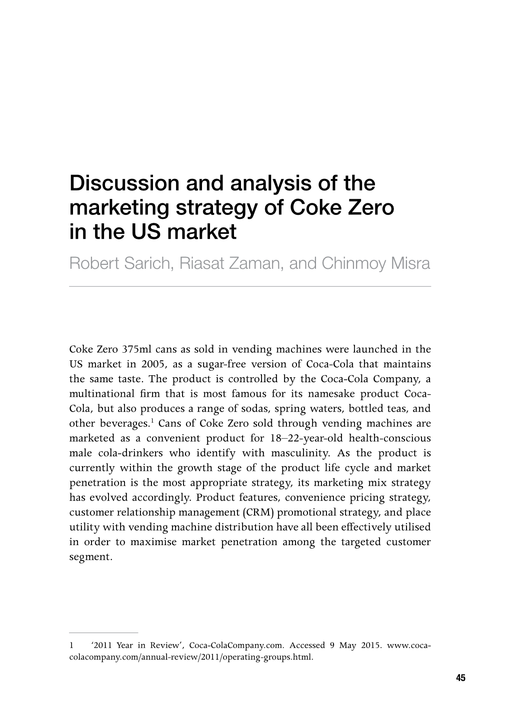 Discussion and Analysis of the Marketing Strategy of Coke Zero in the US Market Robert Sarich, Riasat Zaman, and Chinmoy Misra