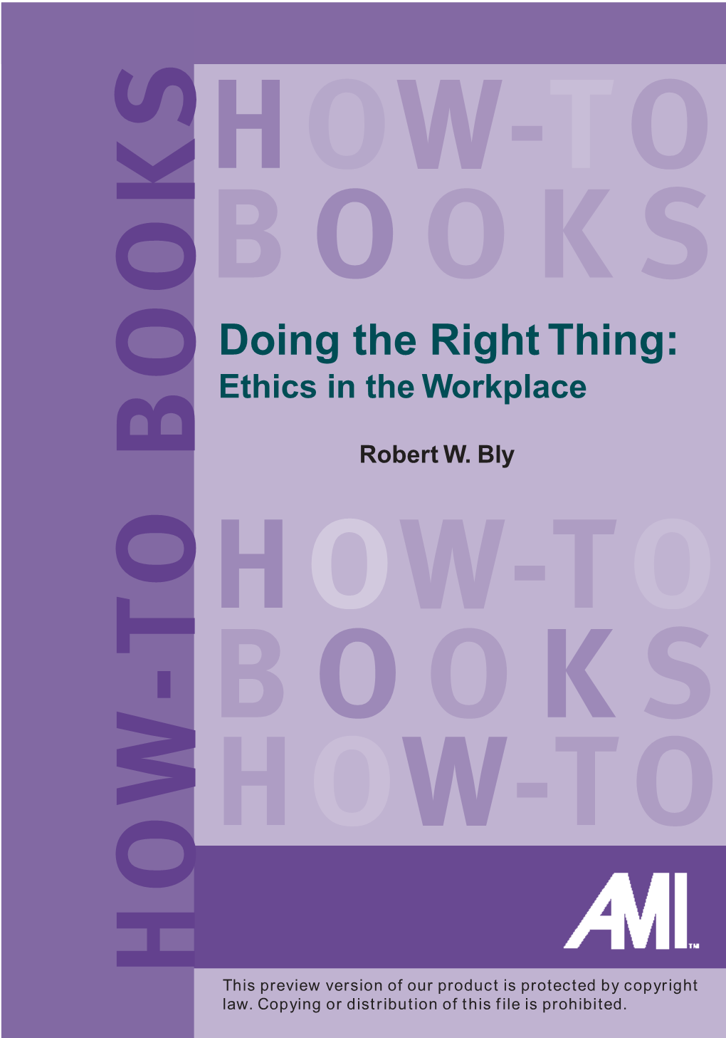 Doing the Right Thing: Ethics in the Workplace