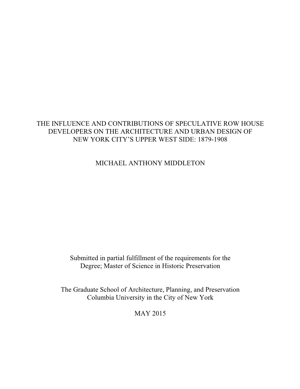 The Influence and Contributions of Speculative Row House Developers on the Architecture and Urban Design of New York City’S Upper West Side: 1879-1908