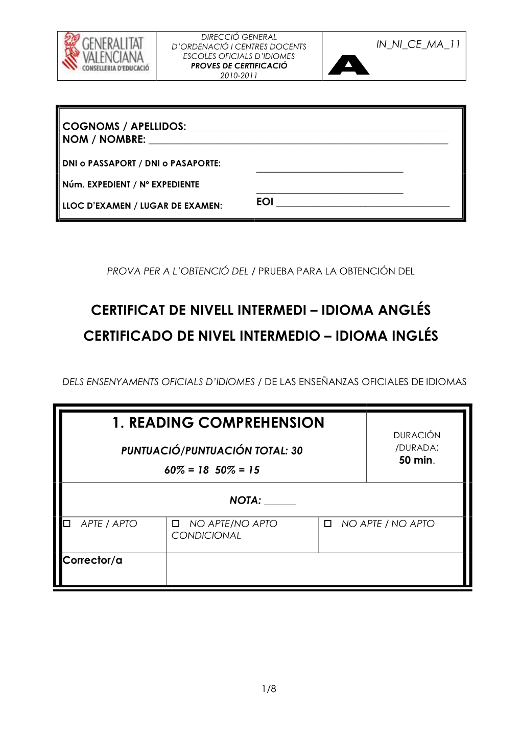 1. READING COMPREHENSION DURACIÓN PUNTUACIÓ/PUNTUACIÓN TOTAL: 30 /DURADA : 50 Min