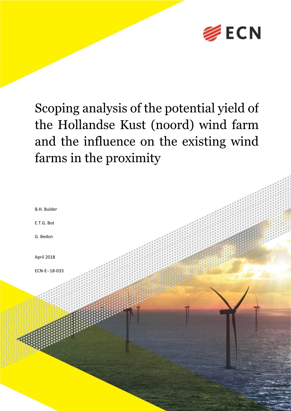 Scoping Analysis of the Potential Yield of the Hollandse Kust (Noord) Wind Farm and the Influence on the Existing Wind Farms in the Proximity