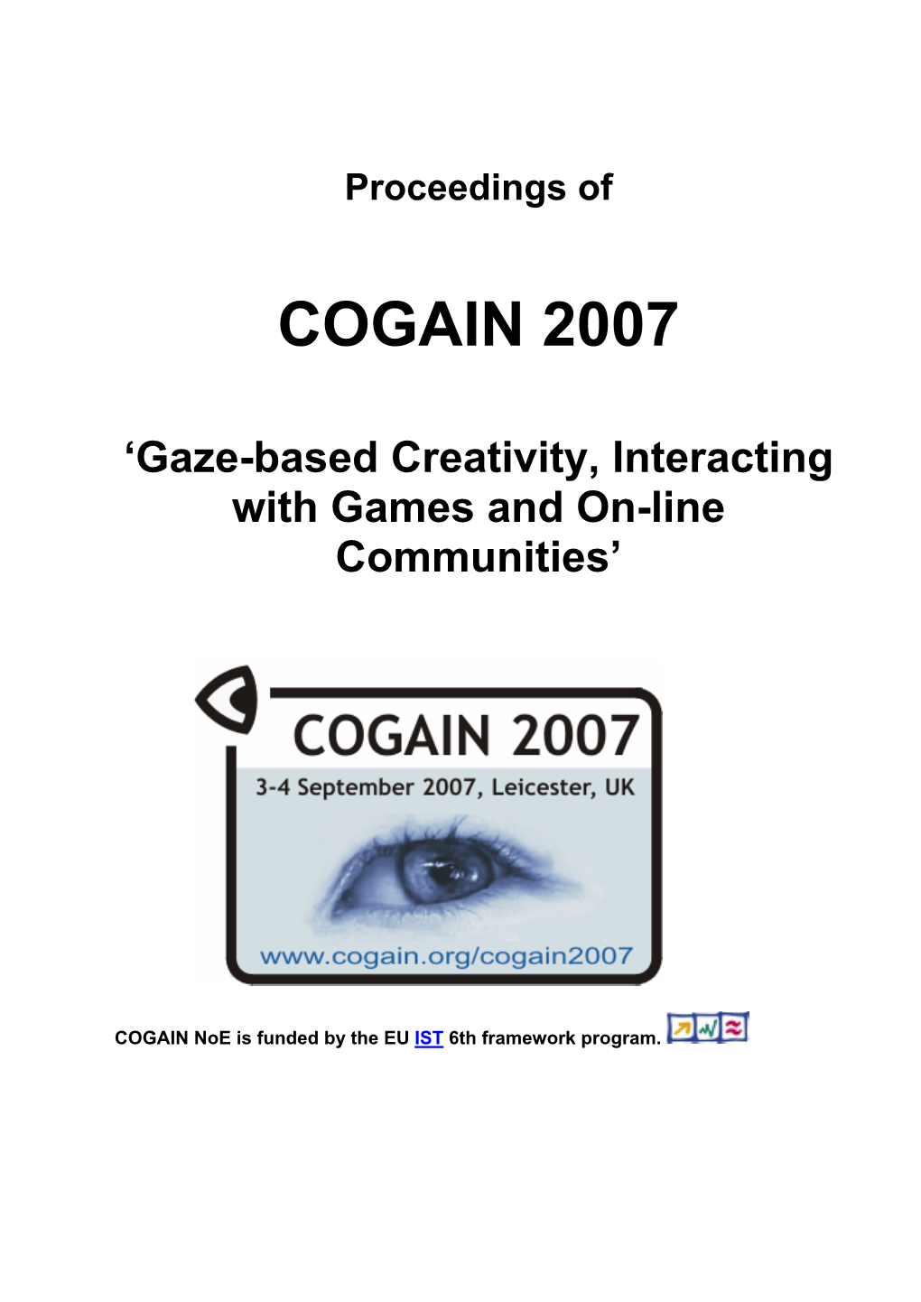 COGAIN 2007: Gaze-Based Creativity and Interacting with Games and On-Line Communities