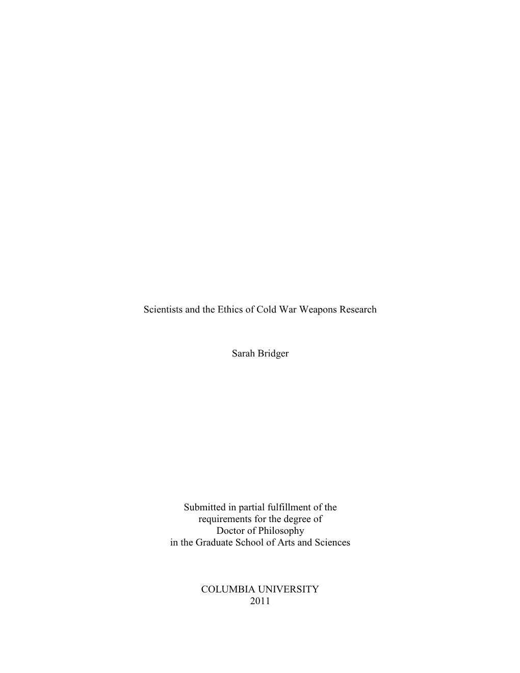 Scientists and the Ethics of Cold War Weapons Research Sarah Bridger Submitted in Partial Fulfillment of the Requirements for Th