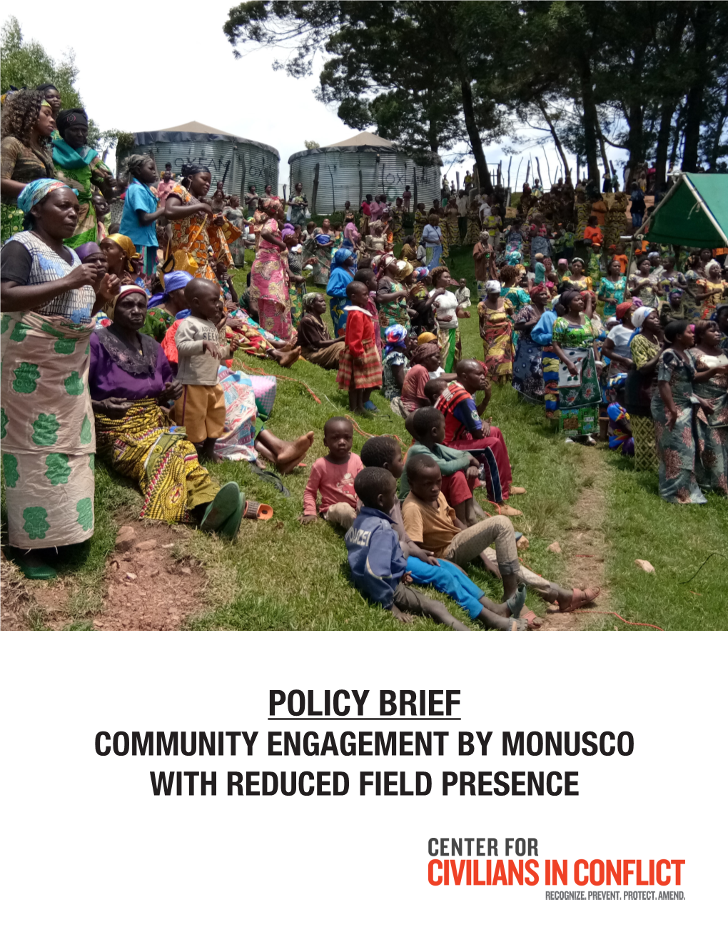 POLICY BRIEF COMMUNITY ENGAGEMENT by MONUSCO with REDUCED FIELD PRESENCE Civiliansinconfict.Org E T Education Andpersonaldevelopment