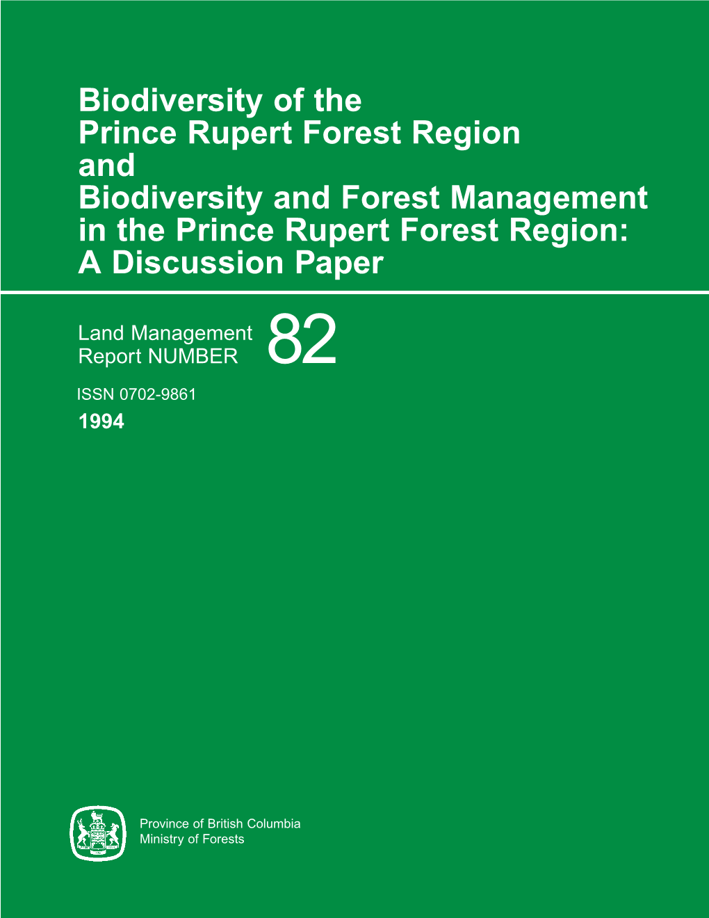 Biodiversity of the Prince Rupert Forest Region and Biodiversity and Forest Management in the Prince Rupert Forest Region: a Discussion Paper