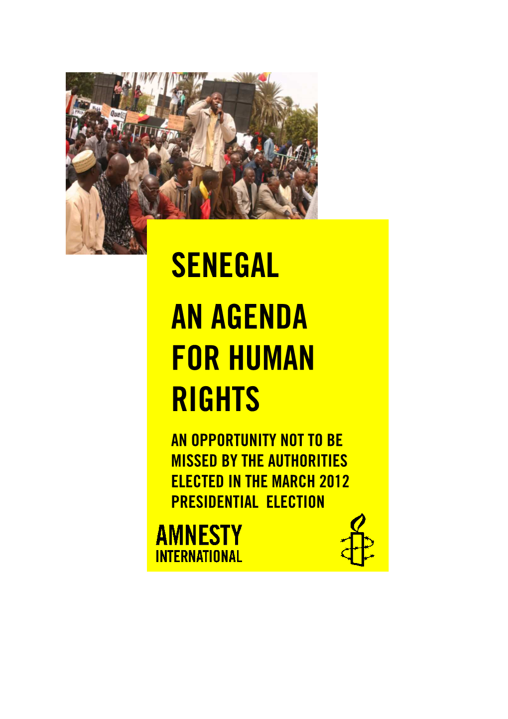 Senegal an Agenda for Human Rights an Opportunity Not to Be Missed by the Authorities Elected in the March 2012 Presidential Election