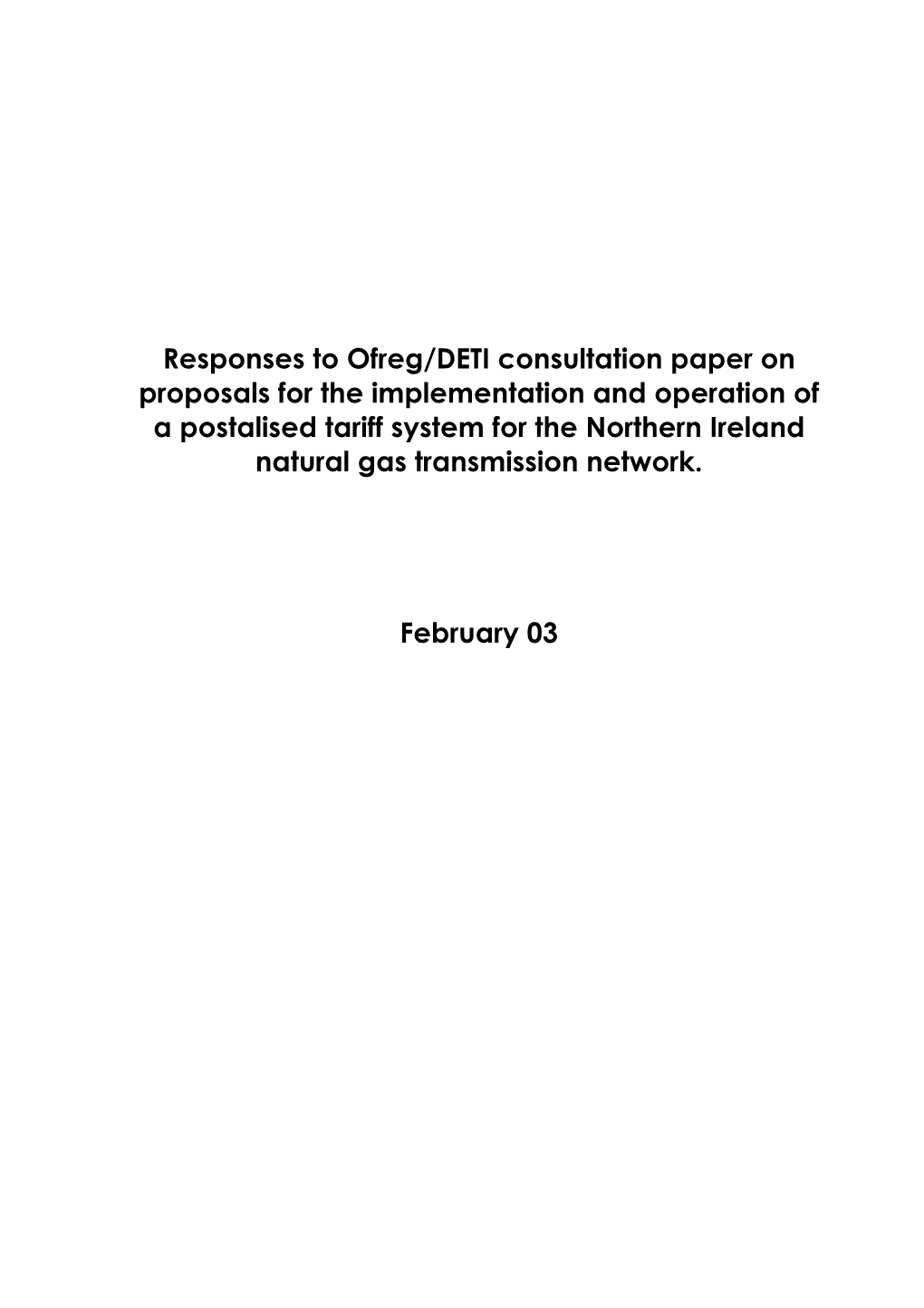 Responses to Ofreg/DETI Consultation Paper on Proposals for the Implementation and Operation of a Postalised Tariff System for T