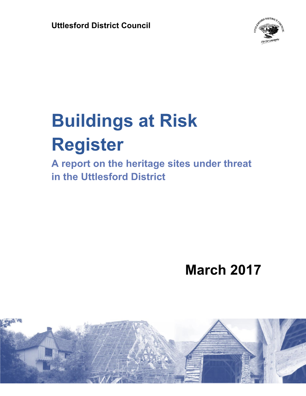 Buildings at Risk Register a Report on the Heritage Sites Under Threat in the Uttlesford District