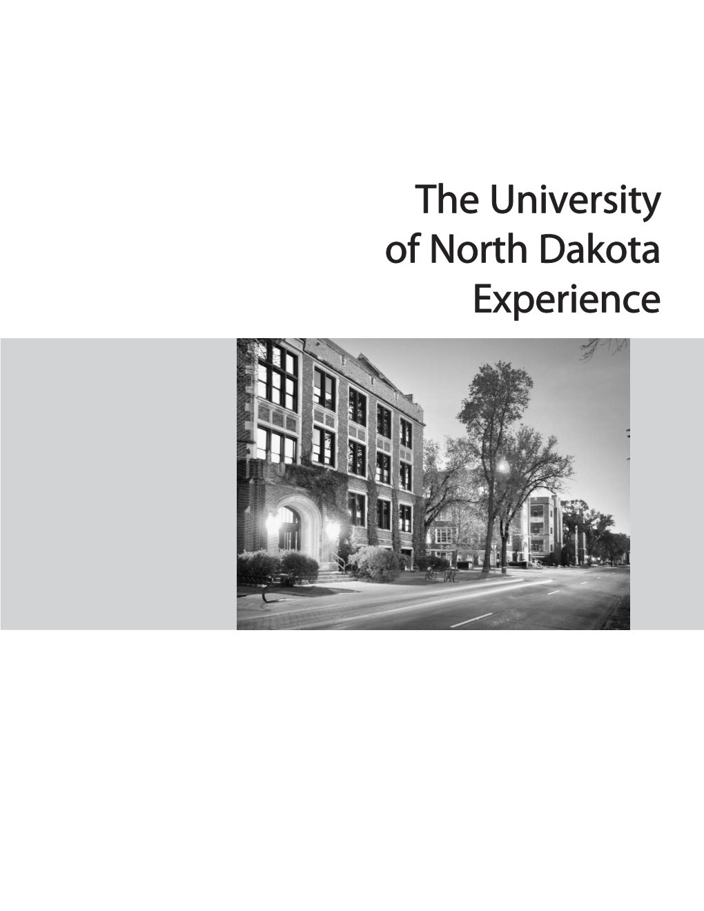 The University of North Dakota Experience About UND