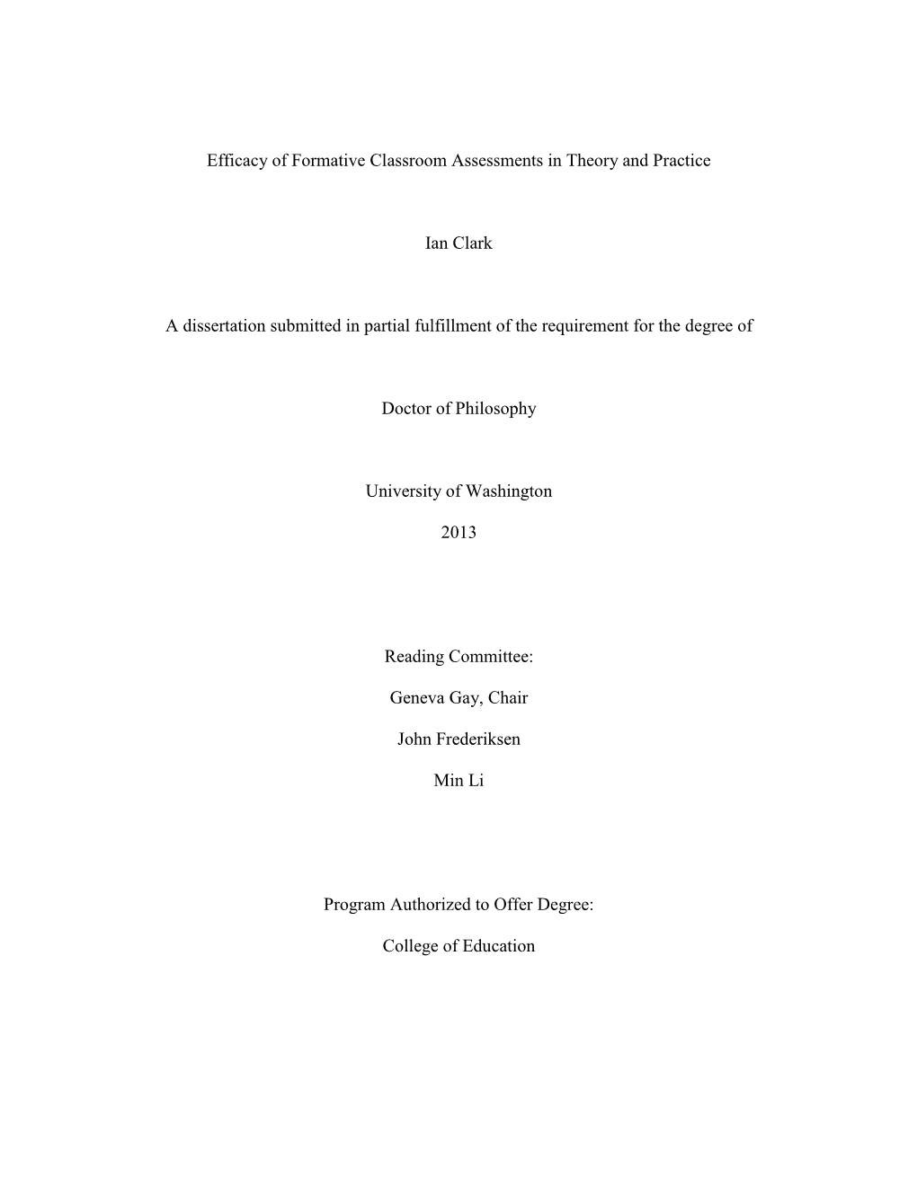 Efficacy of Formative Classroom Assessments in Theory and Practice Ian Clark a Dissertation Submitted in Partial Fulfillment Of