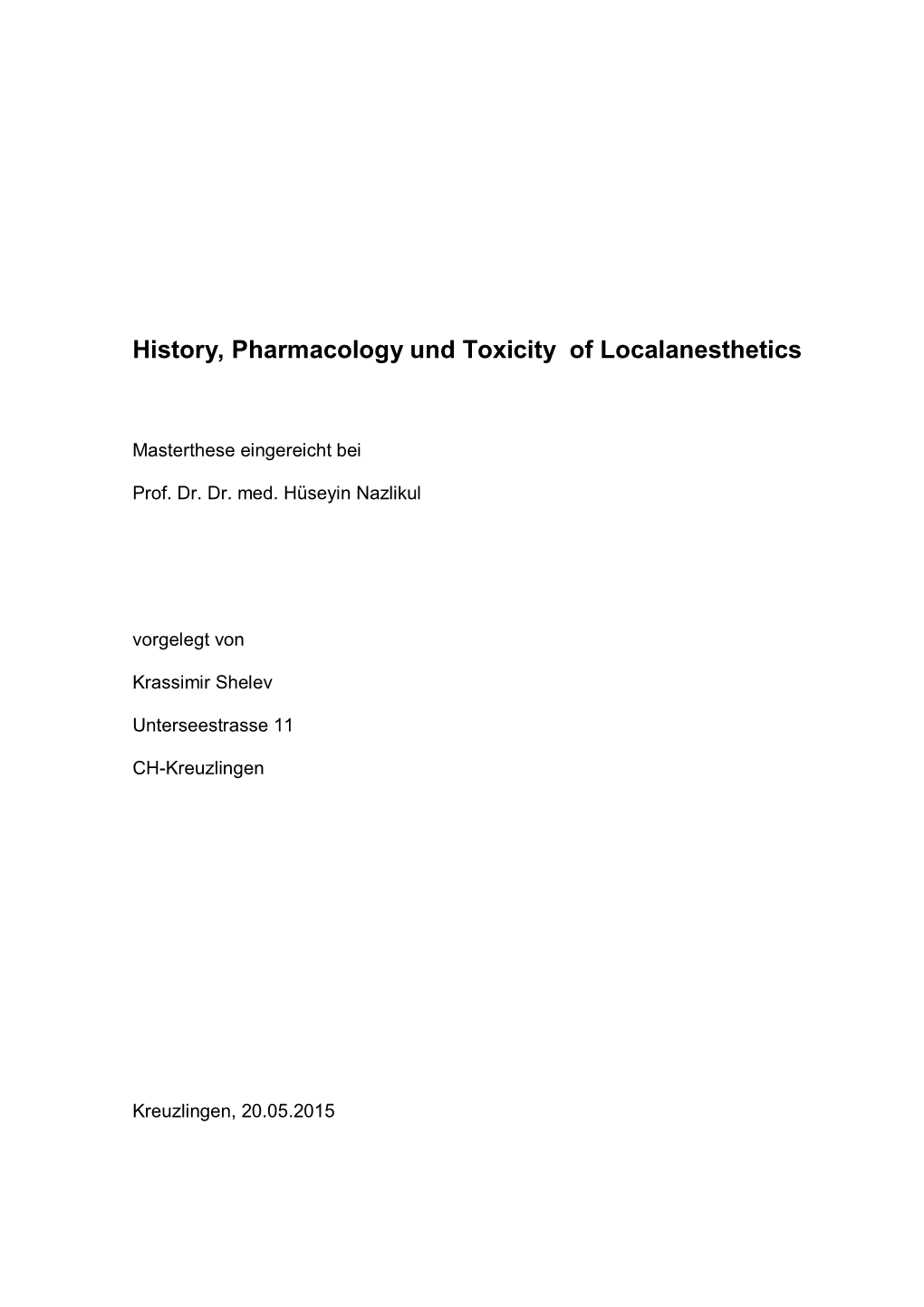 History, Pharmacology Und Toxicity of Localanesthetics