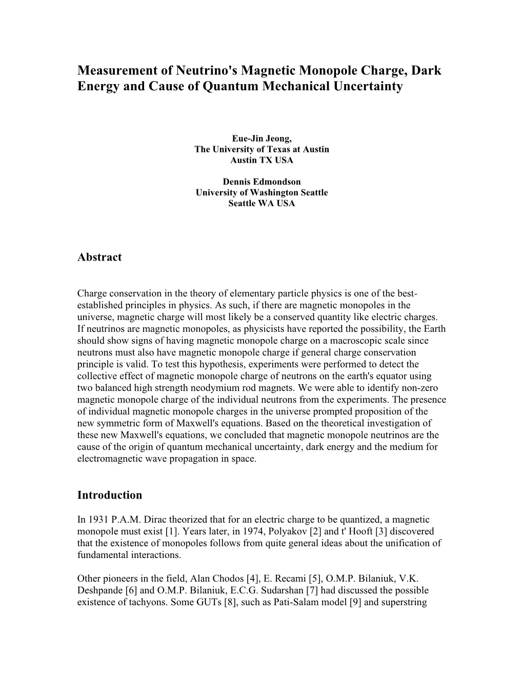 Measurement of Neutrino's Magnetic Monopole Charge, Dark Energy and Cause of Quantum Mechanical Uncertainty