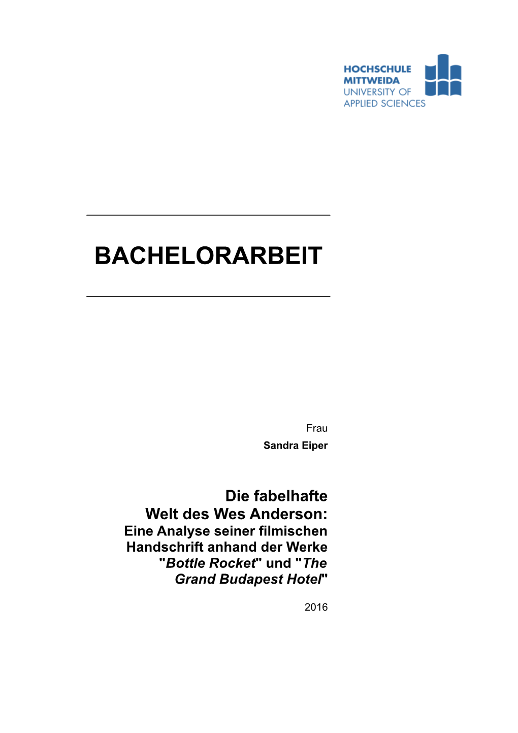 Die Fabelhafte Welt Des Wes Anderson: Eine Analyse Seiner Filmischen Handschrift Anhand Der Werke "Bottle Rocket" Und "The Grand Budapest Hotel"