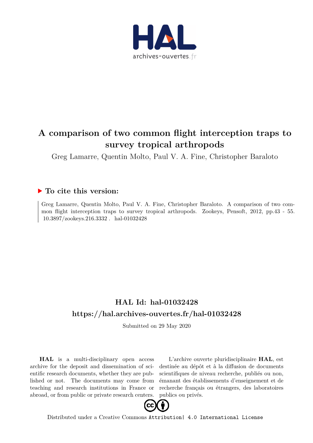 A Comparison of Two Common Flight Interception Traps to Survey Tropical Arthropods Greg Lamarre, Quentin Molto, Paul V