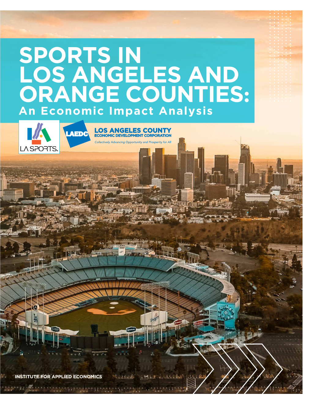 SPORTS in LOS ANGELES and ORANGE COUNTIES: an Economic Impact Analysis