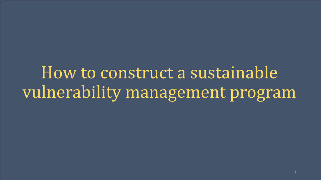 How to Construct a Sustainable Vulnerability Management Program