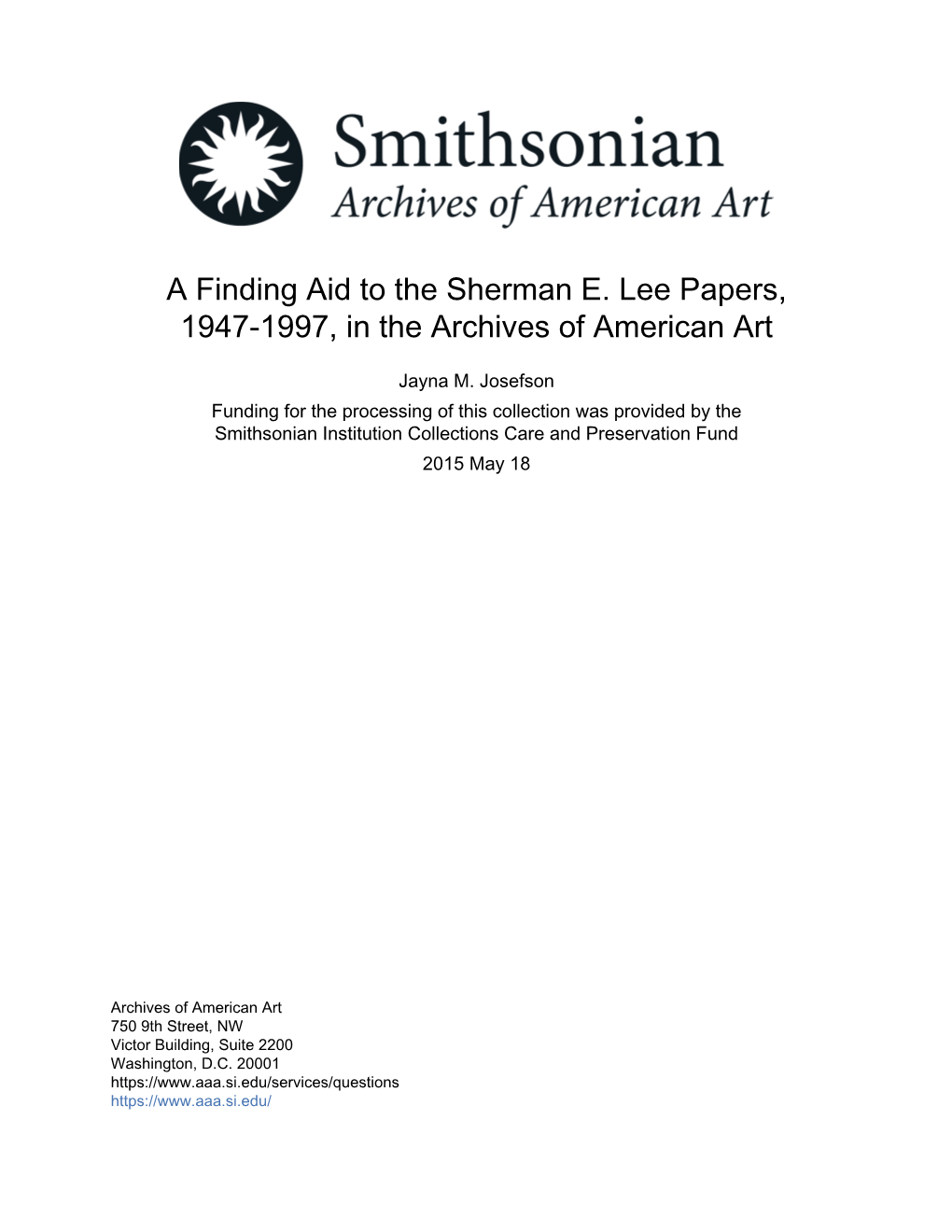 A Finding Aid to the Sherman E. Lee Papers, 1947-1997, in the Archives of American Art