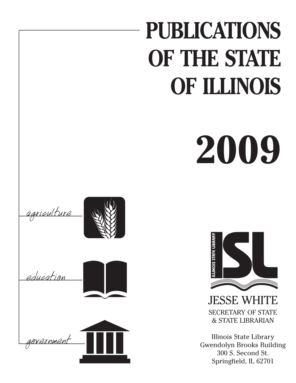 PUBLICATIONS of the STATE of ILLINOIS 2009 Agriculture