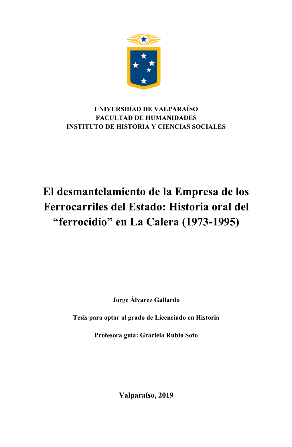 El Desmantelamiento De La Empresa De Los Ferrocarriles Del Estado: Historia Oral Del “Ferrocidio” En La Calera (1973-1995)