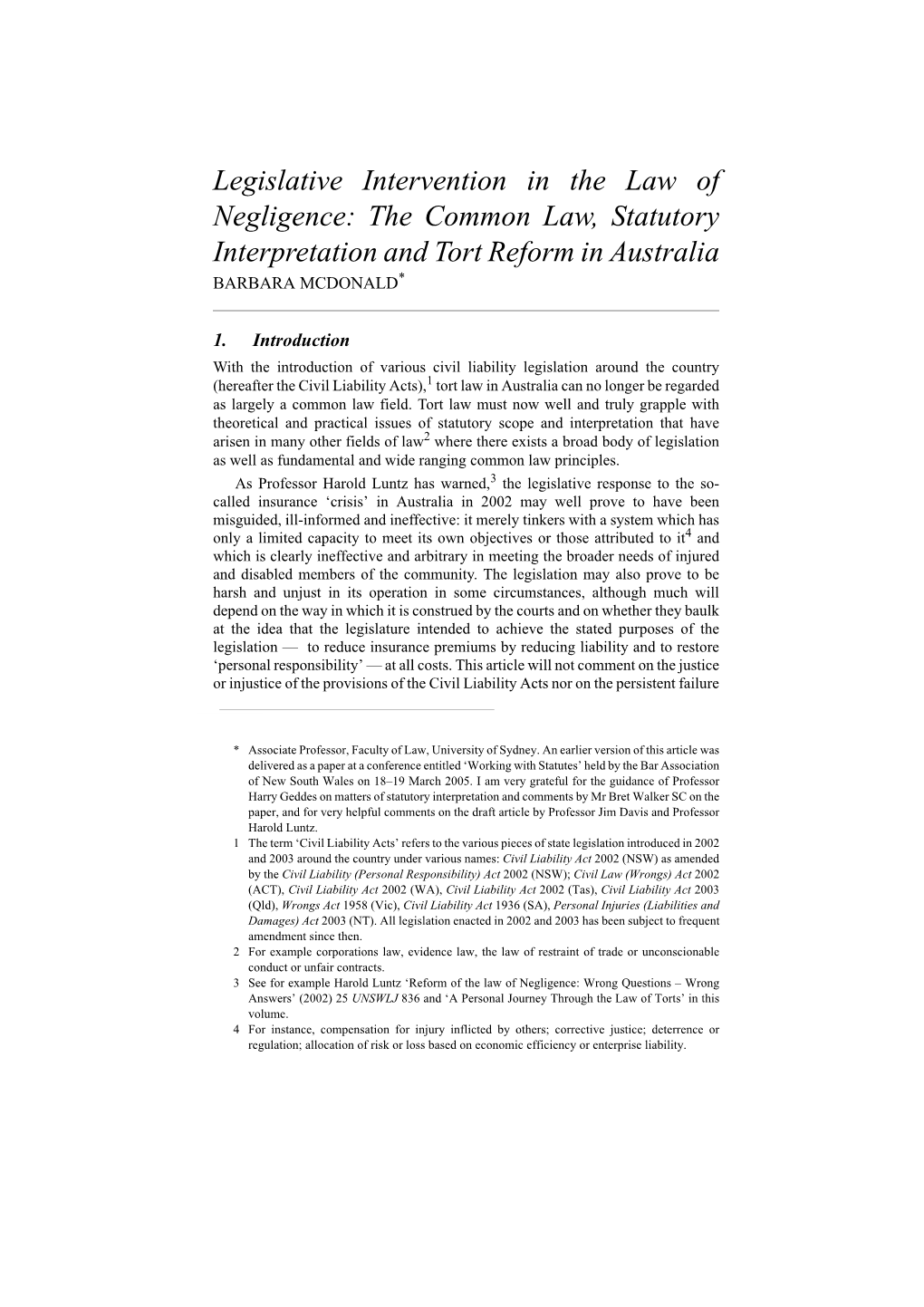 Legislative Intervention in the Law of Negligence: the Common Law, Statutory Interpretation and Tort Reform in Australia BARBARA MCDONALD*