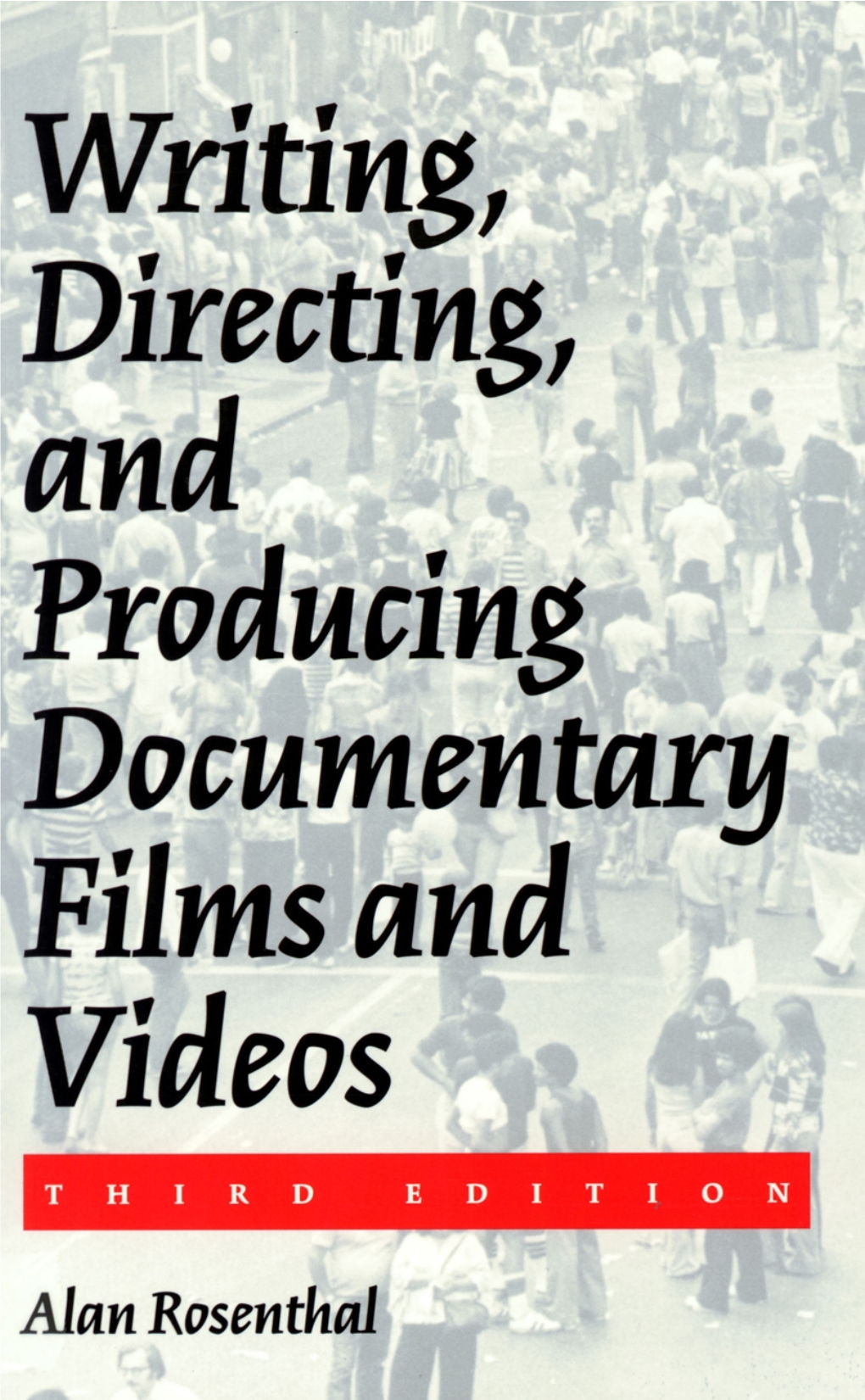 Writing, Directing, and Producing Documentary Films and Videos