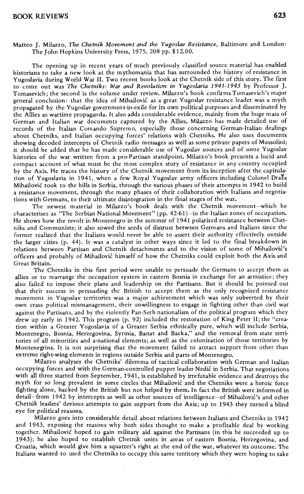 Matteo J. Milazzo, the Chetnik Movement and the Yugoslav Resistance, Baltimore and London: the John Hopkins University Press, 1975