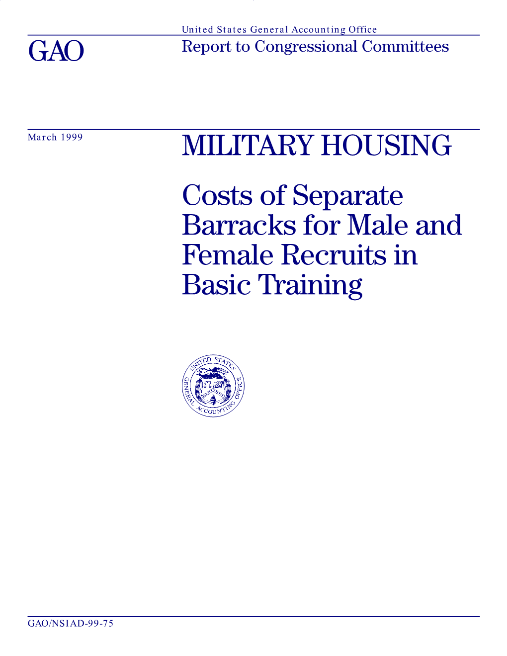 NSIAD-99-75 Military Housing: Costs of Separate Barracks for Male And