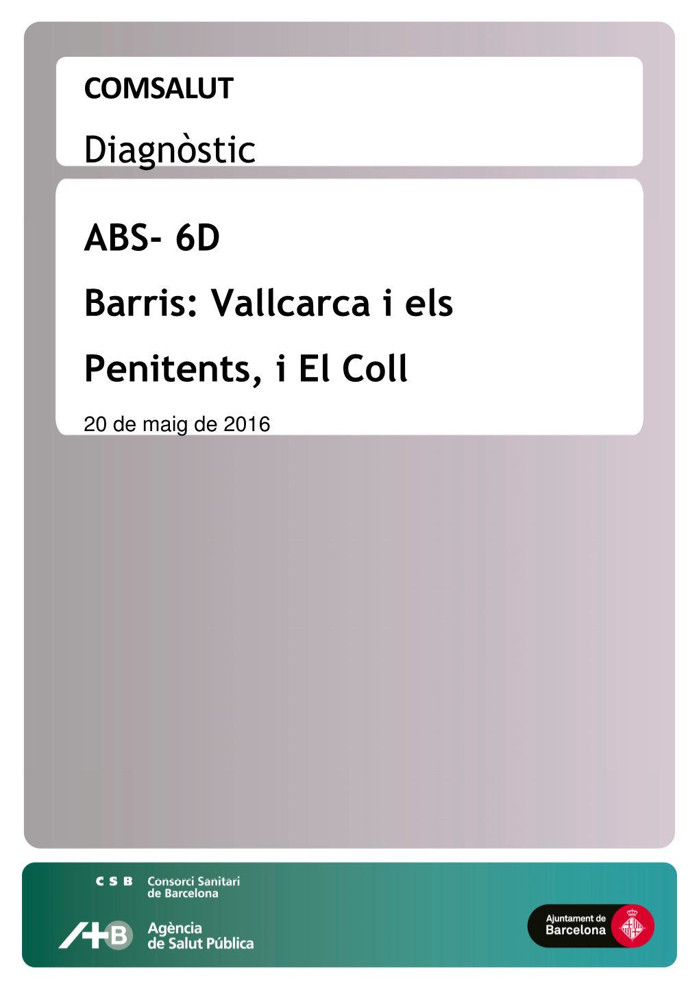 Diagnòstic ABS- 6D Barris: Vallcarca I Els Penitents, I El Coll