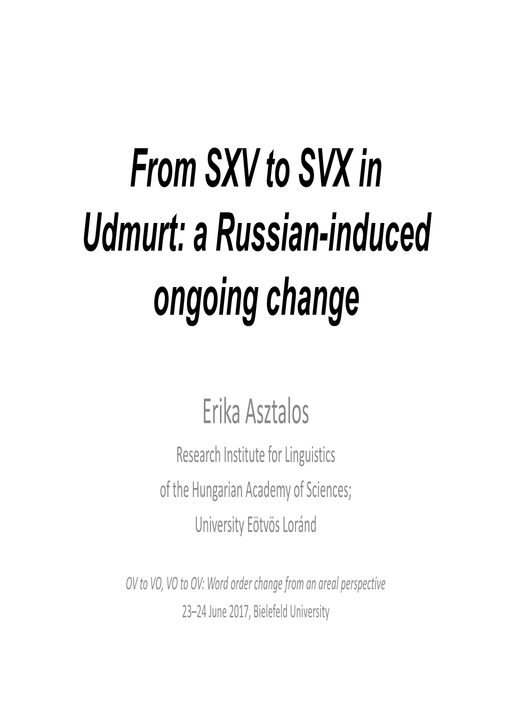 From SXV to SVX in Udmurt: a Russian-Induced Ongoing Change