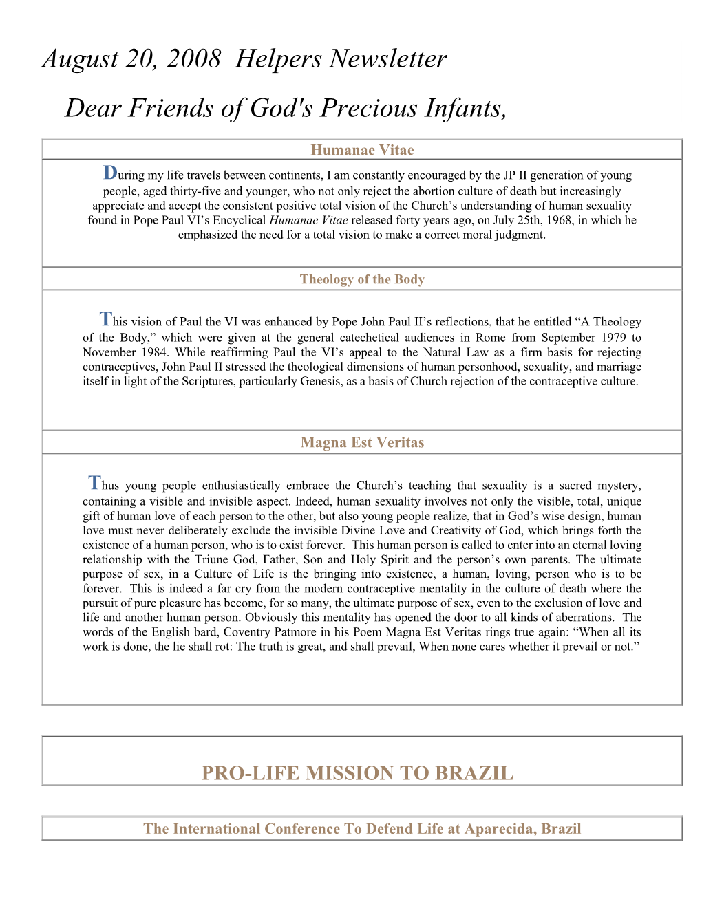 August 20, 2008 Helpers Newsletter Dear Friends of God's Precious