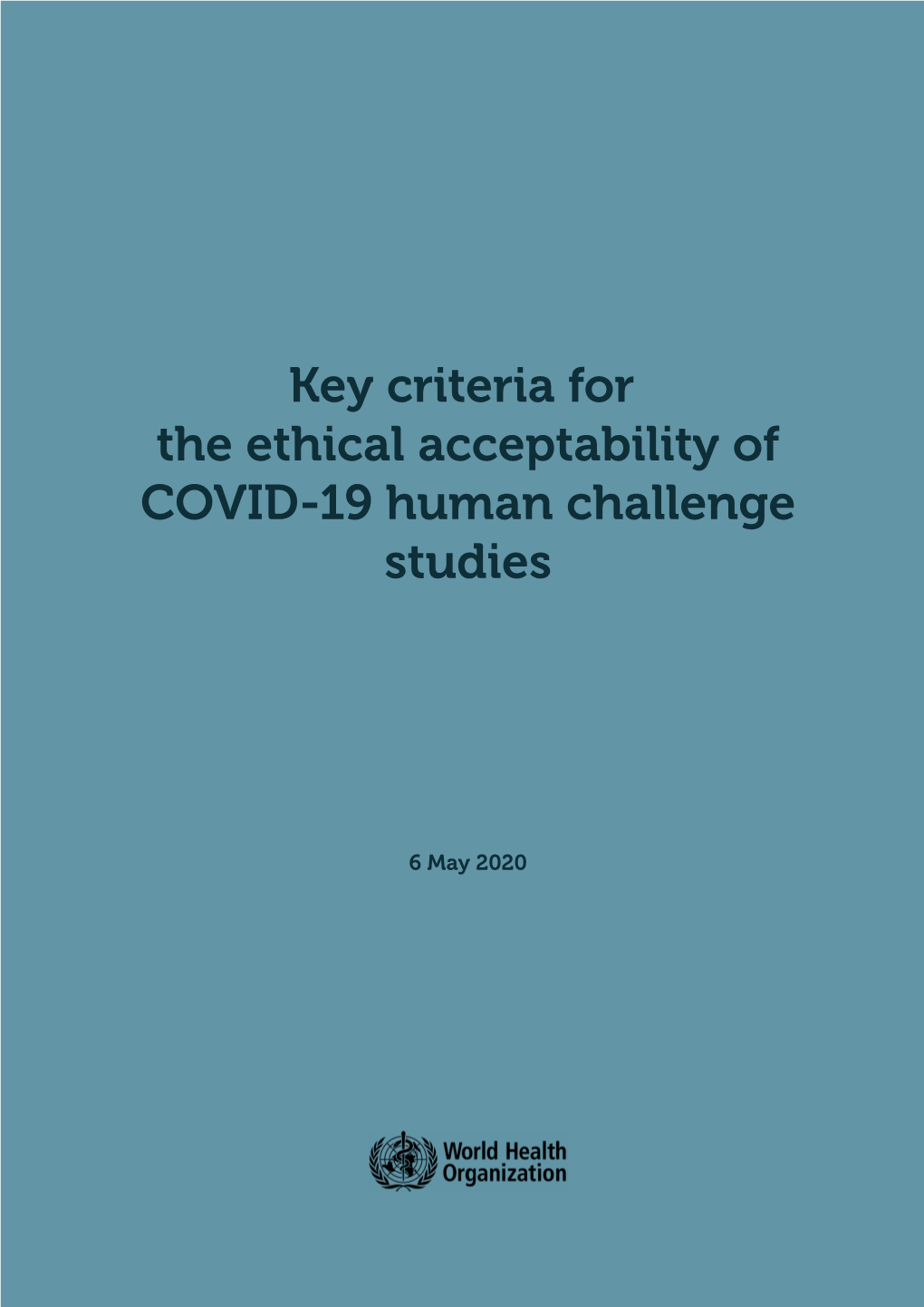 Key Criteria for the Ethical Acceptability of COVID-19 Human Challenge Studies