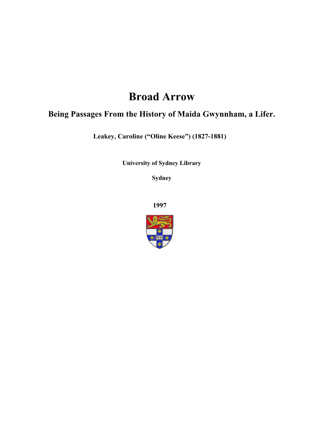 Broad Arrow Being Passages from the History of Maida Gwynnham, a Lifer