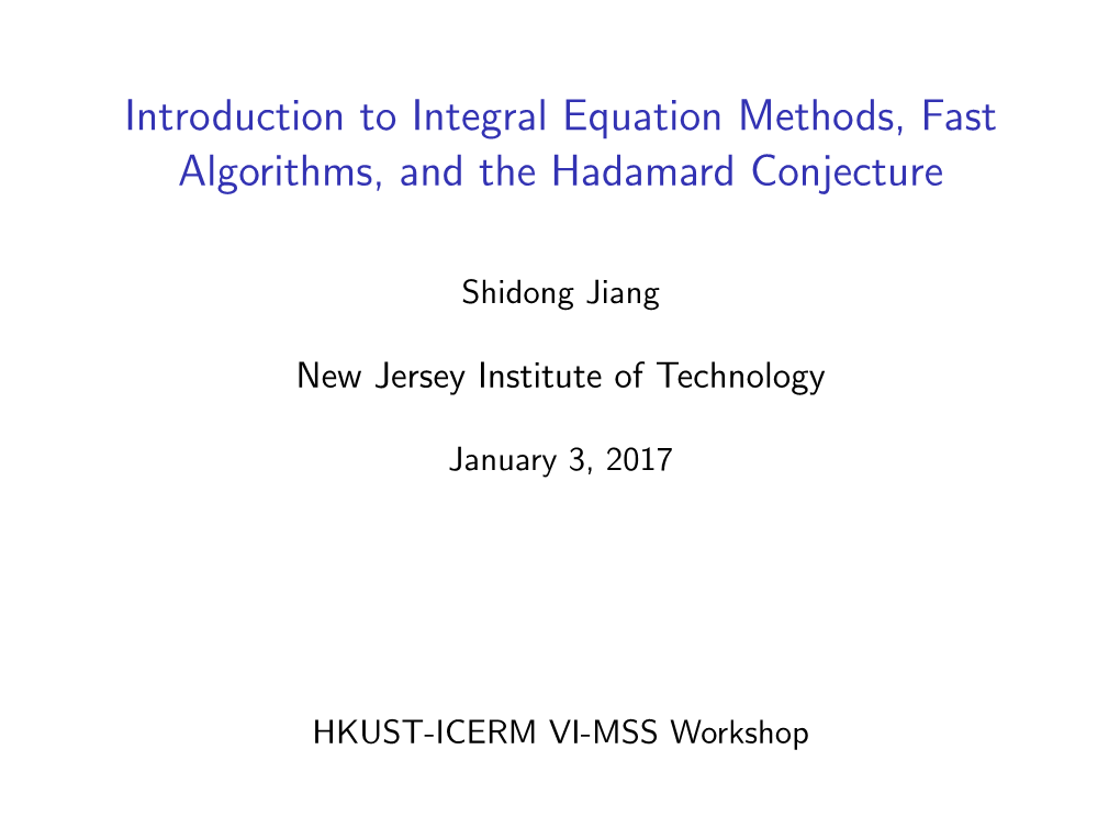 Introduction to Integral Equation Methods, Fast Algorithms, and the Hadamard Conjecture