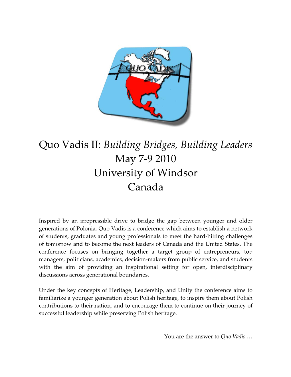 Quo Vadis II: Building Bridges, Building Leaders May 7‐9 2010 University of Windsor Canada
