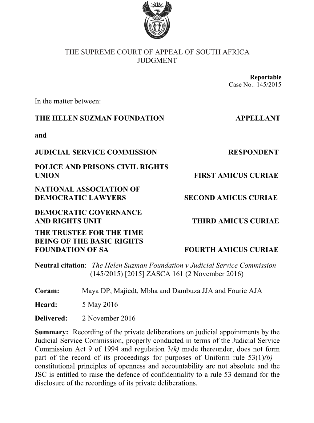 THE SUPREME COURT of APPEAL of SOUTH AFRICA JUDGMENT in the Matter Between: the HELEN SUZMAN FOUNDATION APPELLANT and JUDICIAL