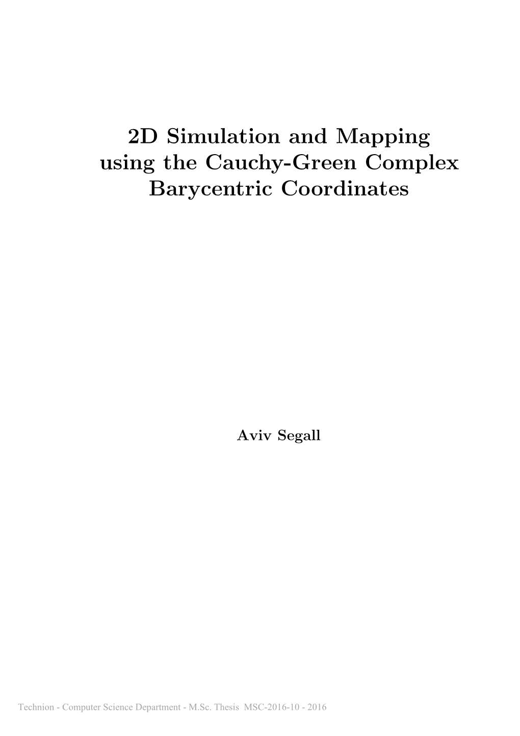 2D Simulation and Mapping Using the Cauchy-Green Complex Barycentric Coordinates