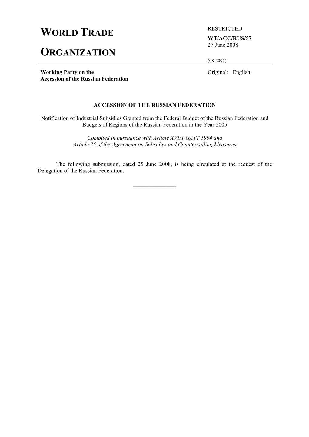 WT/ACC/RUS/57 27 June 2008 ORGANIZATION (08-3097) Working Party on the Original: English Accession of the Russian Federation