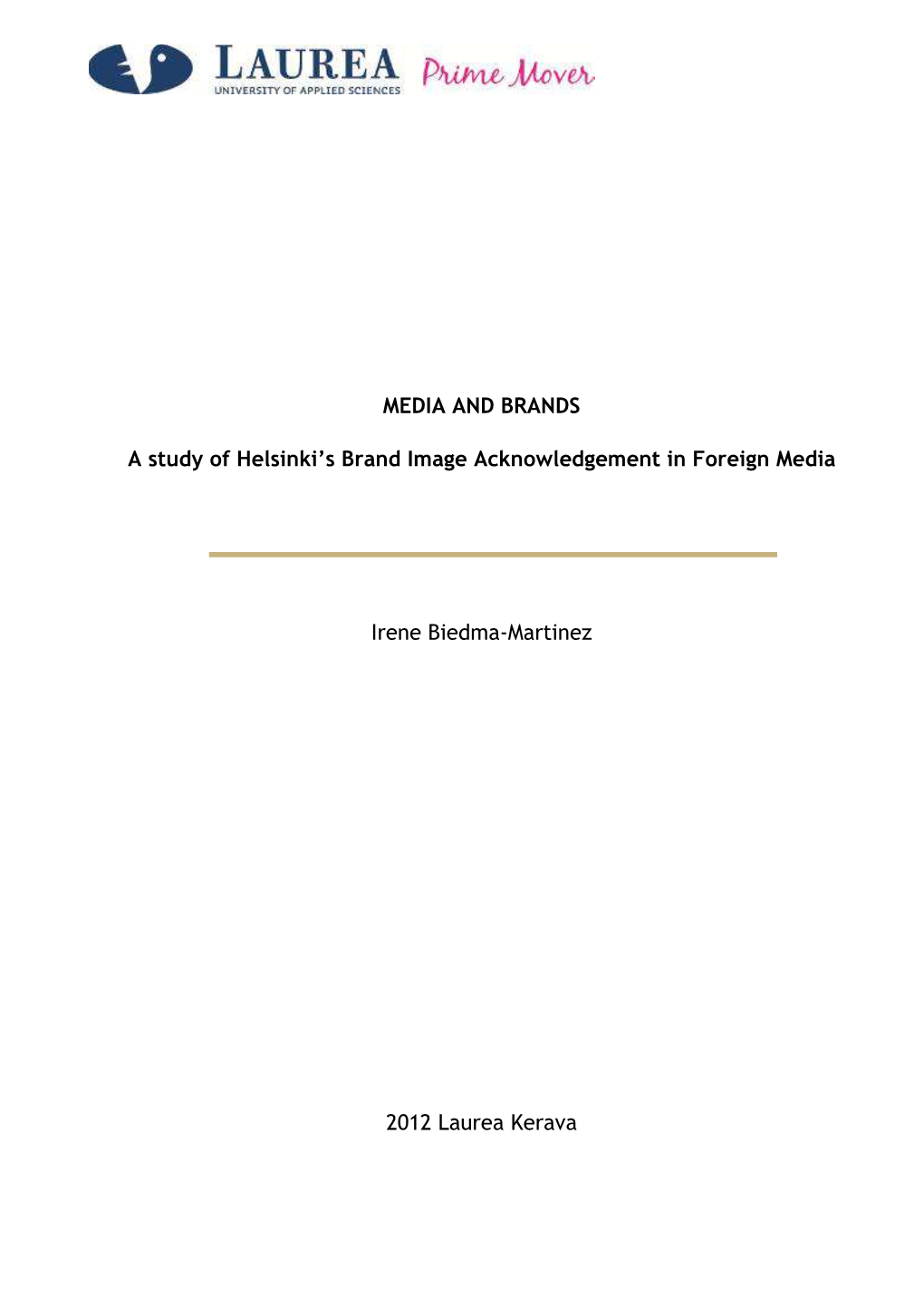 MEDIA and BRANDS a Study of Helsinki's Brand Image Acknowledgement in Foreign Media Irene Biedma-Martinez 2012 Laurea Kerava